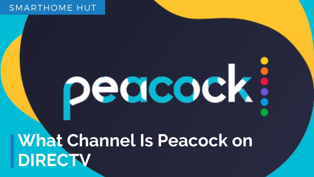 Picture of: What Channel Is Peacock on DIRECTV  Unlock Mystery – Smarthome Hut