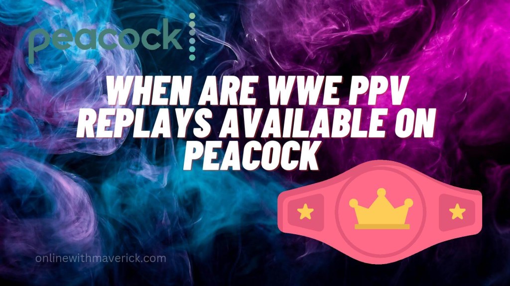 Picture of: when are wwe ppv replays available on peacock